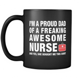 I'm A Proud Dad Of A Freaking Awesome Nurse Black Mug - Nurse Gift