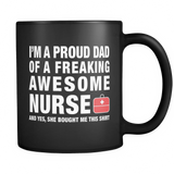 I'm A Proud Dad Of A Freaking Awesome Nurse Black Mug - Nurse Gift