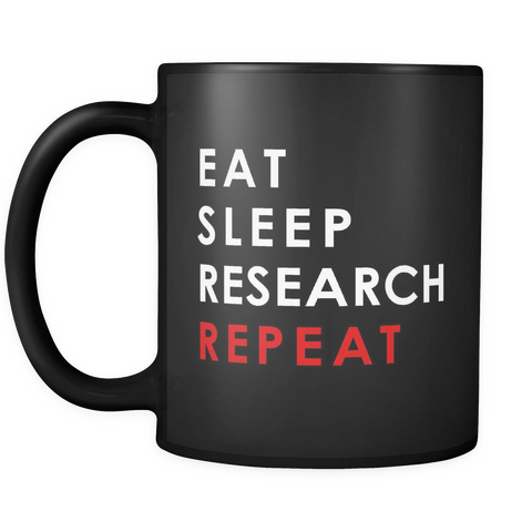 Eat Sleep Research Repeat Black Mug
