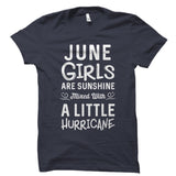 June Girls Are Sunshine Mixed With A Little Hurricane Shirt