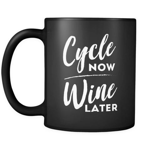 Cycle Now Wine Later Mug (Funny Cycling Mug)