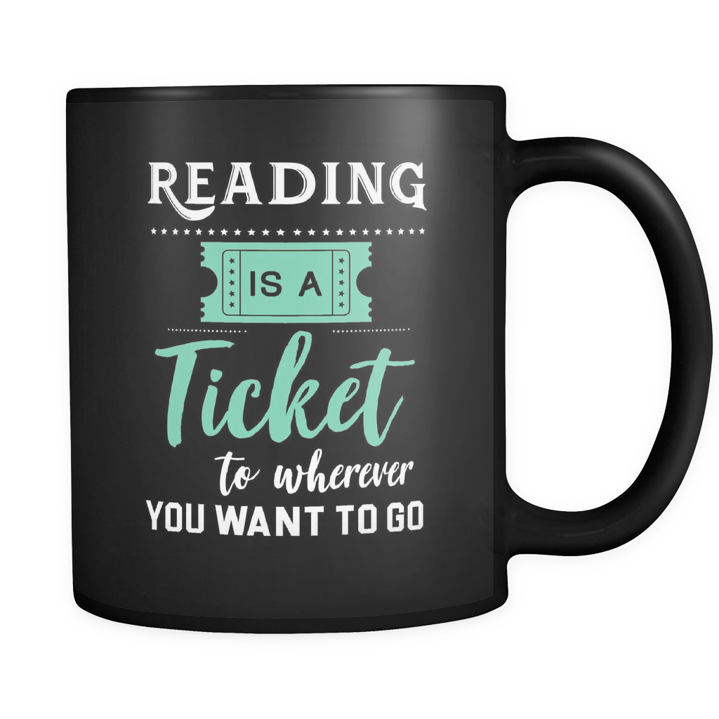Reading Is A Ticket To Wherever You Want To Go Mug in Black