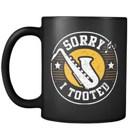 Sorry I Tooted Saxophone Mug in Black