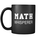 Math Whisperer Black Mug - Funny Math Geek Mug