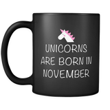 Unicorns Are Born in November Black Mug