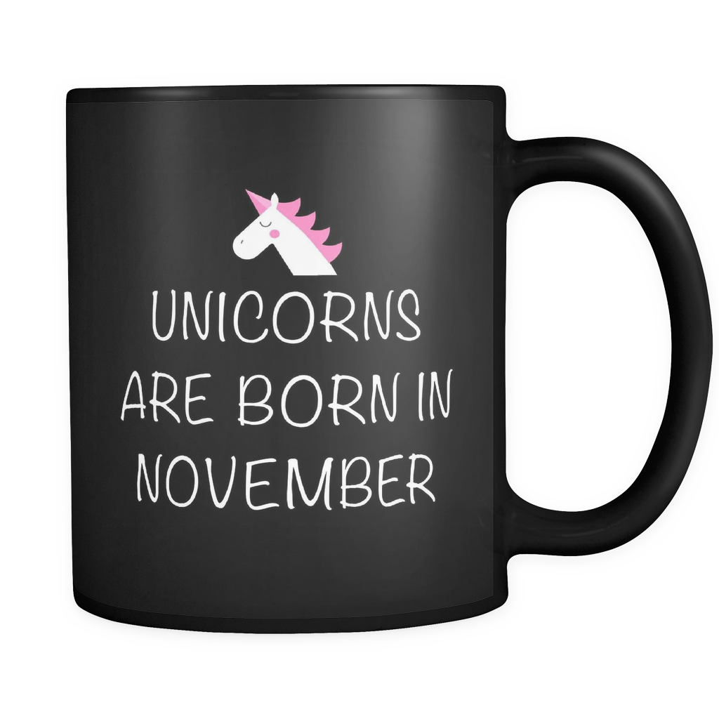 Unicorns Are Born in November Black Mug