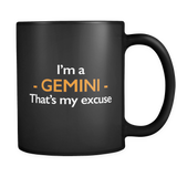 I'm A Gemini That's My Excuse Black Mug