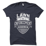 Lawn Enforcement Officer Shirt