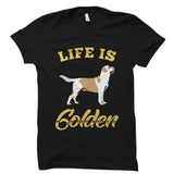 Life Is Golden Shirt