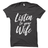 Listen To Your Wife Shirt
