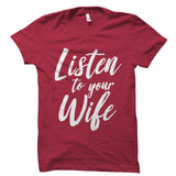 Listen To Your Wife Shirt