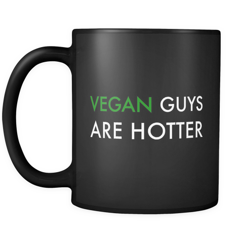 Vegan Guys Are Hotter Black Mug