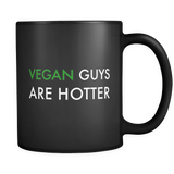 Vegan Guys Are Hotter Black Mug