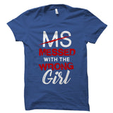 MS Messed With The Wrong Girl Shirt