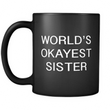 World's Okayest Sister Black Mug