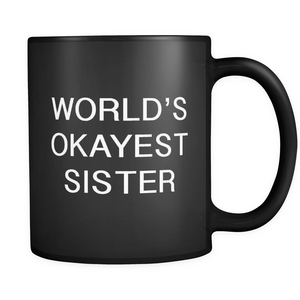 World's Okayest Sister Black Mug