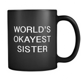 World's Okayest Sister Black Mug