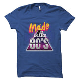 Made In The 80's Shirt