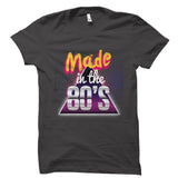 Made In The 80's Shirt