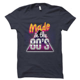 Made In The 80's Shirt
