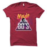Made In The 80's Shirt
