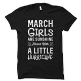 March Girls Are Sunshine Mixed With A Little Hurricane Shirt