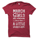 March Girls Are Sunshine Mixed With A Little Hurricane Shirt