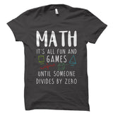 Math It's All Fun and Games Shirt