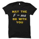 May The Force Be With You Shirt