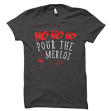 Ho Ho Ho Pour The Merlot Shirt