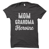 Mom Grandma Heroine Shirt