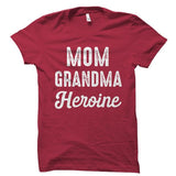 Mom Grandma Heroine Shirt