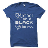 Mother Of A Black Princess Shirt