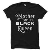Mother Of A Black Queen Shirt