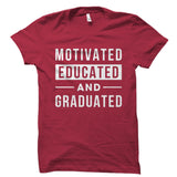 Motivated Educated And Graduated Shirt