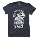 My Fishing Buddy Calls Me Dad Shirt