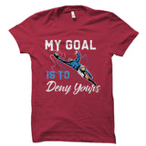 My Goal Is To Deny Yours