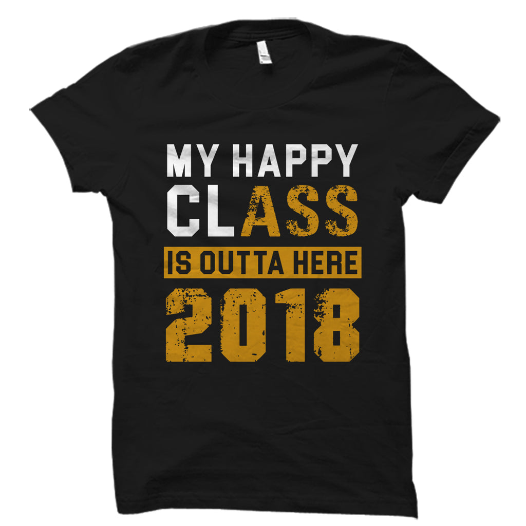 My Happy Class Is Outta Here 2018 Shirt