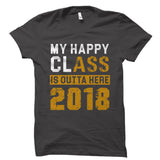 My Happy Class Is Outta Here 2018 Shirt