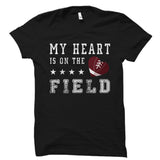 My Heart Is On The Field (Football) Shirt