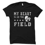 My Heart Is On The Field (Soccer) Shirt