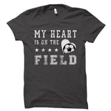 My Heart Is On The Field (Soccer) Shirt