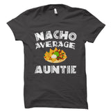 Nacho Average Auntie Shirt