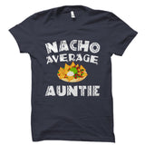 Nacho Average Auntie Shirt