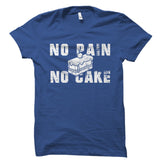 No Pain No Cake Shirt