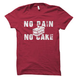 No Pain No Cake Shirt
