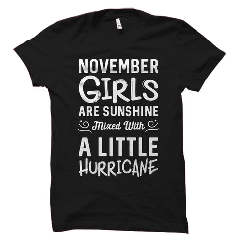 November Girls Are Sunshine Mixed With A Little Hurricane Shirt