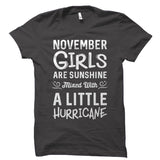 November Girls Are Sunshine Mixed With A Little Hurricane Shirt