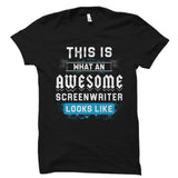 This Is What An AWESOME SCREENWRITER Shirt