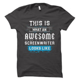 This Is What An AWESOME SCREENWRITER Shirt